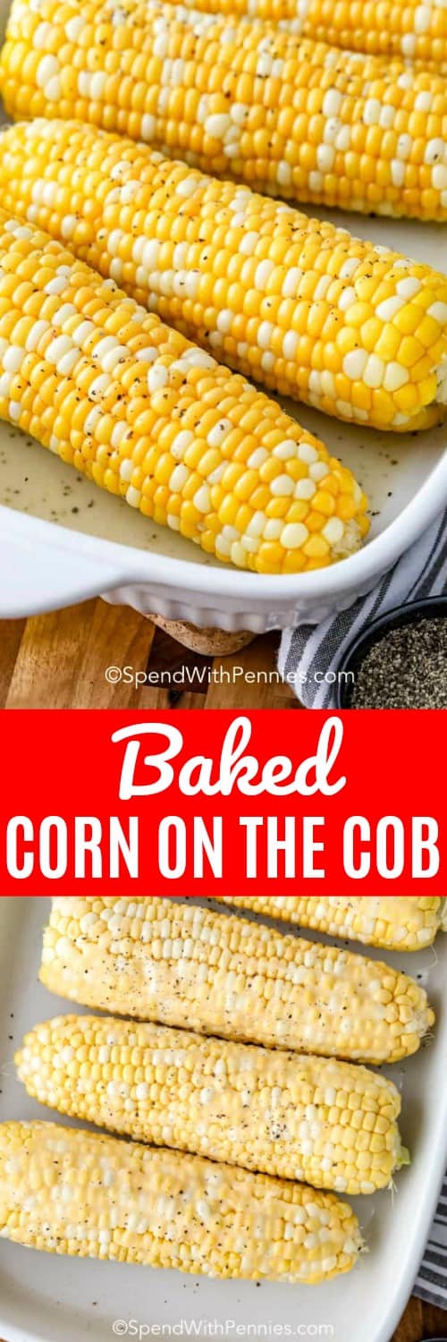 Made with only 2 ingredients, this baked corn on the cob recipe is a healthy, quick and delicious side dish for families. Just bake, brush with butter, and season! #spendwithpennies #bakedcornonthecob #ovenbaked #sidedish #cornrecipe #healthy