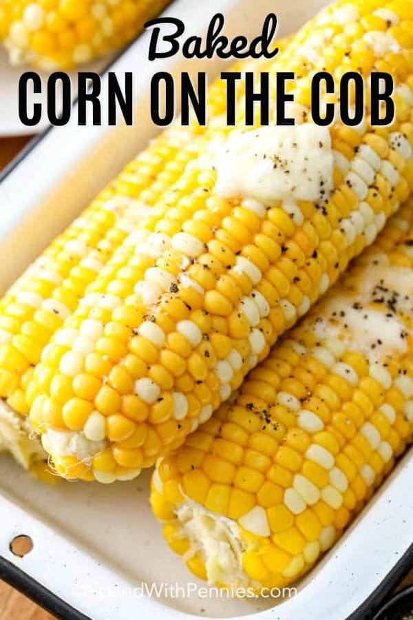 Made with only 2 ingredients, this baked corn on the cob recipe is a healthy, quick and delicious side dish for families. Just bake, brush with butter, and season! #spendwithpennies #bakedcornonthecob #ovenbaked #sidedish #cornrecipe #healthy