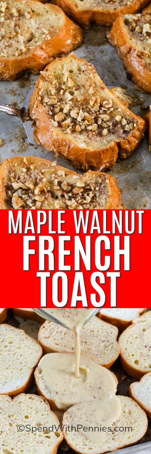 Raw maple walnut French toast on a baking sheet and cooked maple walnut French toast on a baking sheet with a title
