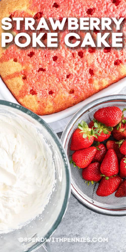 Strawberry Poke Cake with whipped topping and strawberries on the side with writing