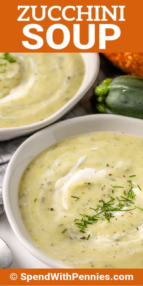 Zucchini Soup in a white bowl with a title