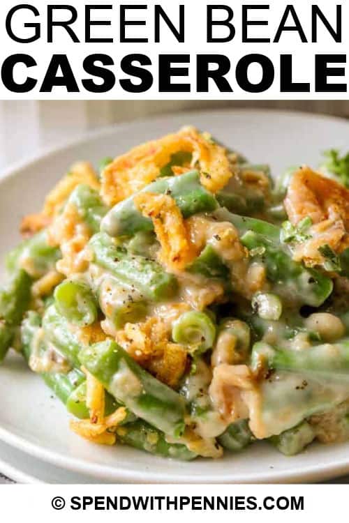 Classic Green Bean Casserole on a plate with a title