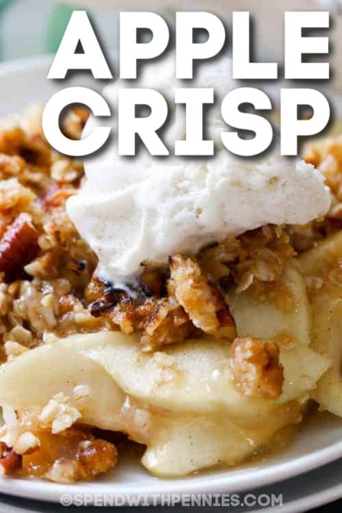 Apple Crisp is simple, homemade comfort food goodness in one delicious bite! The aroma of it baking makes you crave that combination of sweet and tart apple goodness! #spendwithpennies #applecrisp #fruitcrisp #withapples plated Apple Crisp with a title