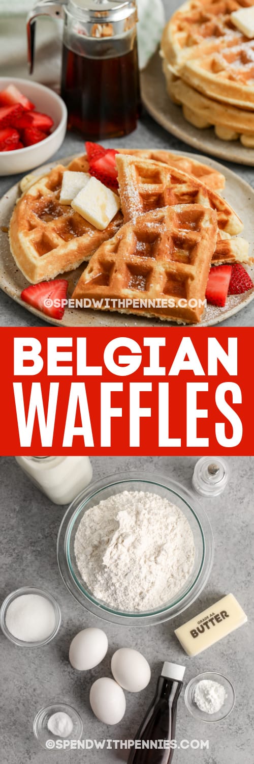 This Belgian waffle recipe is better than anything you will find in a fancy bistro! Buttermilk, egg yolks, whipped egg whites, and melted butter with a touch of vanilla and sugar make the crispiest, fluffiest waffles ever! Drizzle them with extra butter, syrup, or chocolate sauce, or top them with whipped cream and fresh berries! These waffles are good enough for breakfast, brunch, or even dessert! #easybelgianwafflerecipe #spendwithpennies #belgianwafflerecipe #bestbelgianwaffles belgian waffles on a plate and ingredients with text