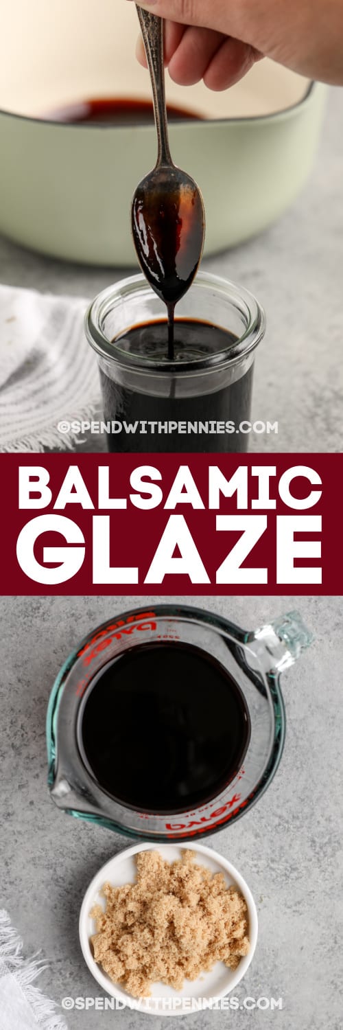 A balsamic glaze reduction is a recipe every home cook should have on hand. It is very easy to make but the results are excellent and will level up all kinds of dishes, from salmon and chicken to Brussels sprouts and green beans, This simple homemade condiment will make every meal taste like a pro chef made it. And it's super easy to cook! #balsamicglaze #balsamicglazerecipe #homemadebalsamicglaze #spendwithpennies balsamic glaze and ingredients with text