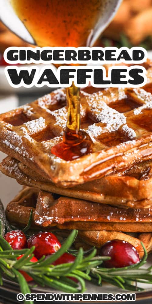 pouring syrup over Gingerbread Waffles with a title