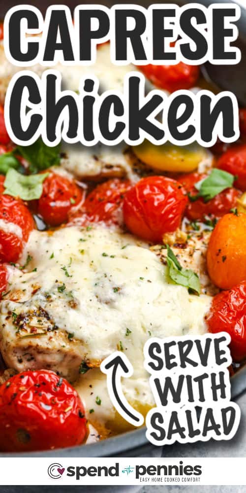 This easy and quick recipe for Chicken Caprese is worthy of serving at a dinner party but is also suitable for everyday dining! The flavors are so savory, smokey, with a touch of elegance and richness. To make this recipe, chicken cutlets are cooked in bacon drippings along with garlic, wine, butter, tomatoes, and Italian herbs. Then just pop them under the broiler to brown the mozzarella and bacon topping. #chickencaprese #spendwithpennies #chickencapreserecipe #capresechickenrecipe Chicken caprese in a skillet with writing