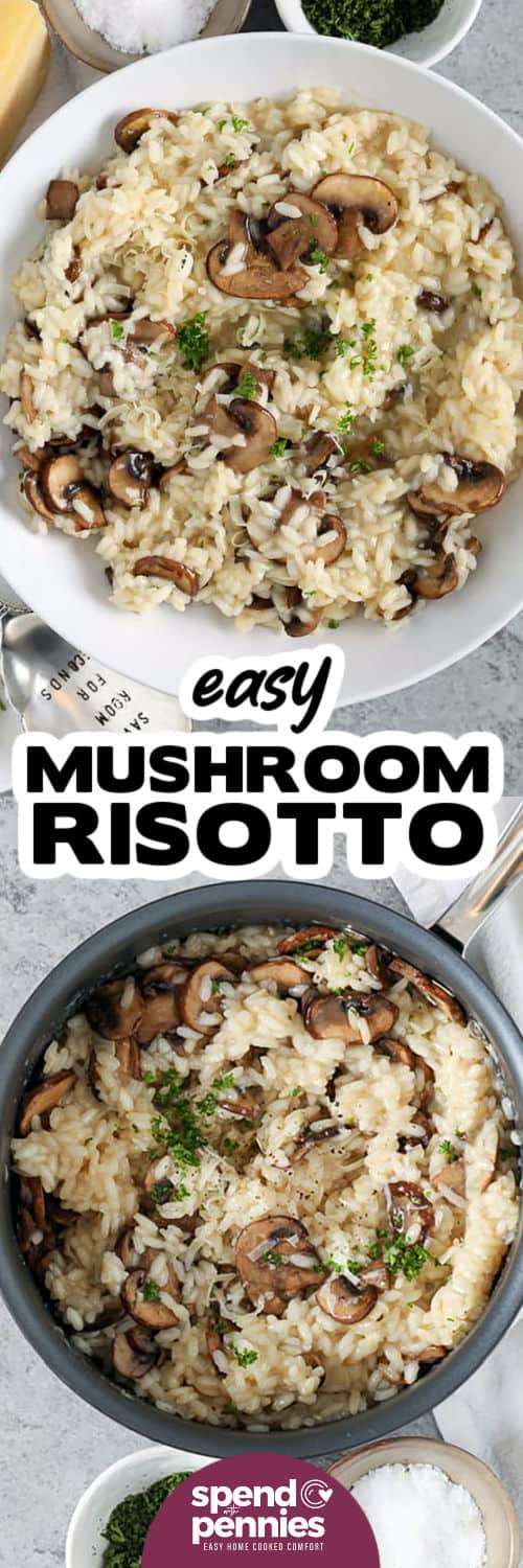 Mushroom Risotto is a creamy & elegant side dish that will definitely impress your guests! It’s loaded with mushrooms, parmesan cheese, and white wine for a rich and flavorful taste. Add chicken or bacon to make it a main dish. #mushroomrisotto #risotto #sidedish #spendwithpennies Creamy Mushroom Risotto in the pan and in a bowl with a title