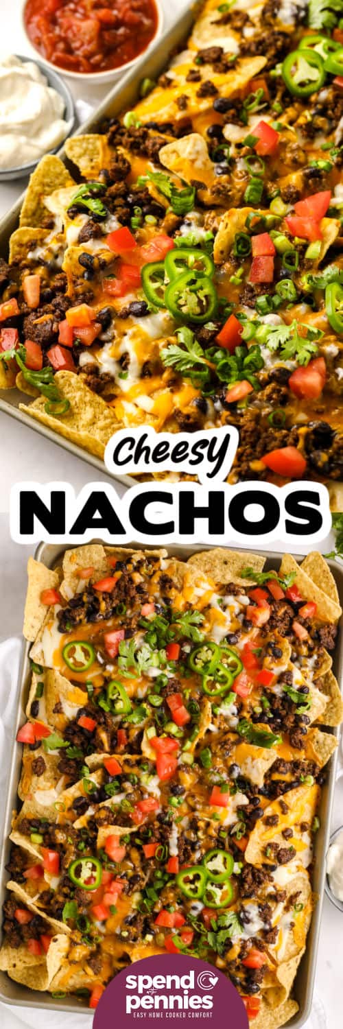 You can always count on homemade nachos to satisfy those comfort food cravings, and they're a breeze to put together. Using easy ingredients and a variety of delicious toppings, these nachos are the ultimate choice for appetizers, late-night bites, or a satisfying meal on game day! #nachos #homemade #loaded #spendwithpennies Top image - a pan of nachos. Bottom - a pan of cheesy nachos with toppings with text