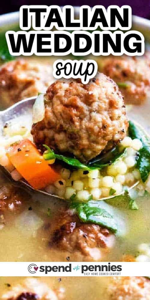 This Italian wedding soup recipe is loaded with meatballs made from chicken or turkey and can be made in one pot. Small pasta shapes cook easily with spinach. Make it on the stovetop or it can be made in a Crockpot. Soup has low calories and is loaded with healthy ingredients, so make a double batch and freeze one for a rainy day! #italianweddingsoup #easy #recipe #soup #spendwithpennies A scoop of Italian Wedding Soup with text