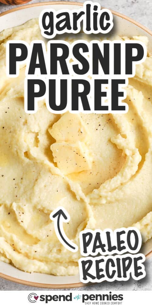 Parsnip puree is a velvety-smooth side dish that brings a sweet and earthy taste to your meal. It's like a cozy, comforting hug for your taste buds. It pairs perfectly with a variety of main courses, making it a versatile and delightful addition to any dinner. #parsnippuree #parsnippureerecipe #sidedish #spendwithpennies bowl of Parsnip Puree with a title