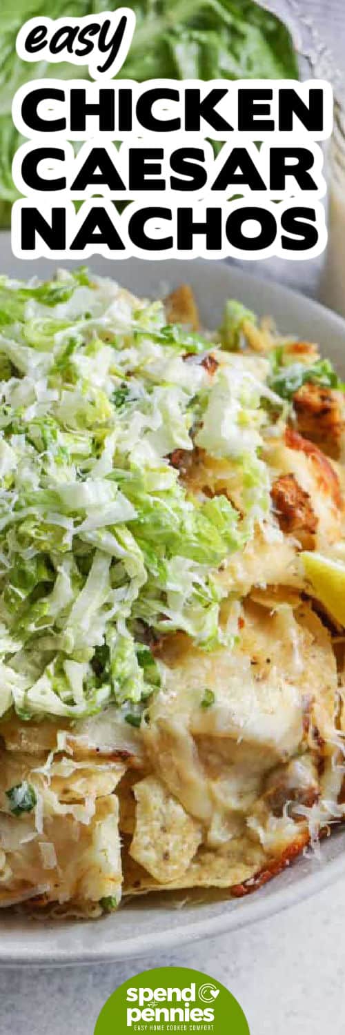 close up of easy Chicken Caesar Nachos in a bowl with a title