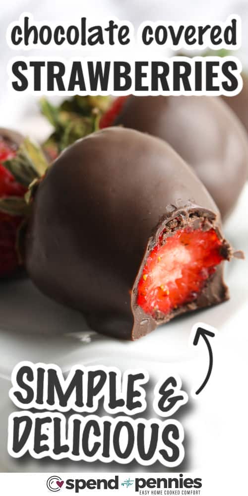 simple and delicious Chocolate Covered Strawberries with writing