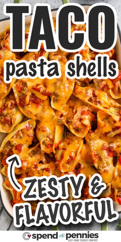 zesty Taco Stuffed Shells with writing