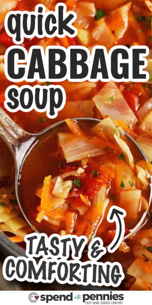 For a healthy and comforting dish try this hearty homemade cabbage soup recipe! It's a classic soup that's easy to cook up for a crowd. Chopped cabbage and seasonings simmer in a beefy tomato broth for a meal that’s both satisfying and budget-friendly. Bulk it up with ground beef, chicken, sausage, tofu, or make it meat-free. This belly-warming cabbage soup can be a main course, or low-carb starter. #spendwithpennies tasty Quick Cabbage Soup in a laddle and writing