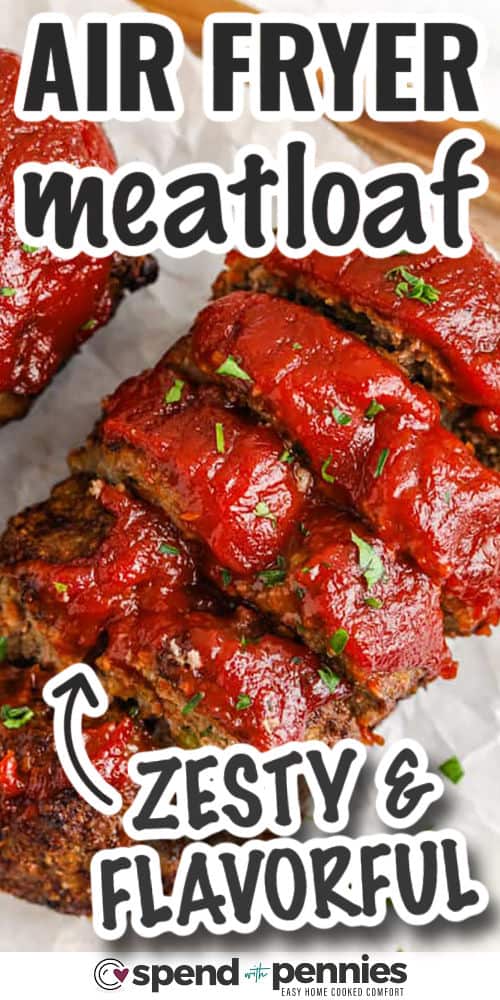 This air fryer meatloaf recipe is the easiest way to enjoy a classic comfort food in no time. With lean ground beef, bell pepper, onion, and a mix of seasonings, they cook up tender and flavorful in the air fryer. A delicious topping of tomato sauce and chili sauce adds a tangy finish that everyone loves. In just about 30 minutes, this easy, no-fuss recipe will be on the table and enjoyed by all. #spendwithpennies zesty and flavorful Air Fryer Meatloaf with writing