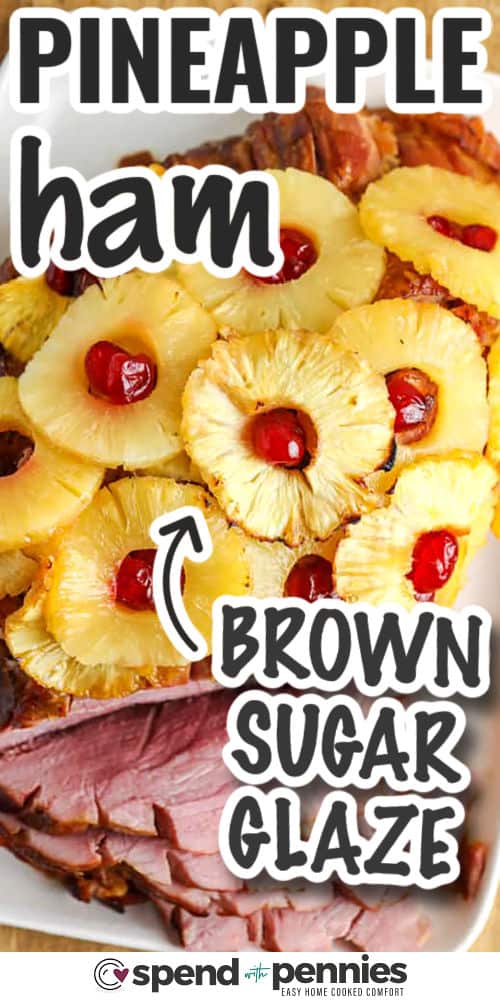 Pineapple Glazed Ham with a brown sugar glaze and writing