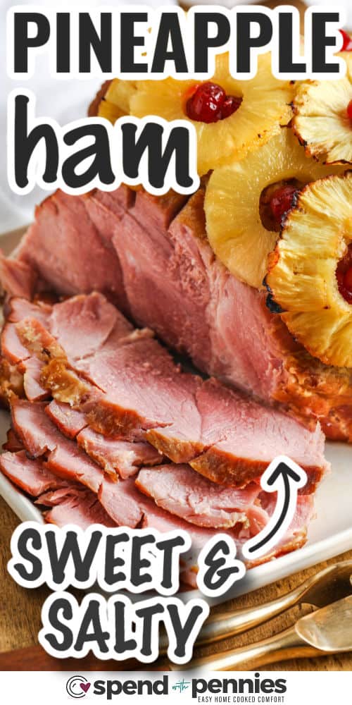 sweet and salty Pineapple Glazed Ham with writing