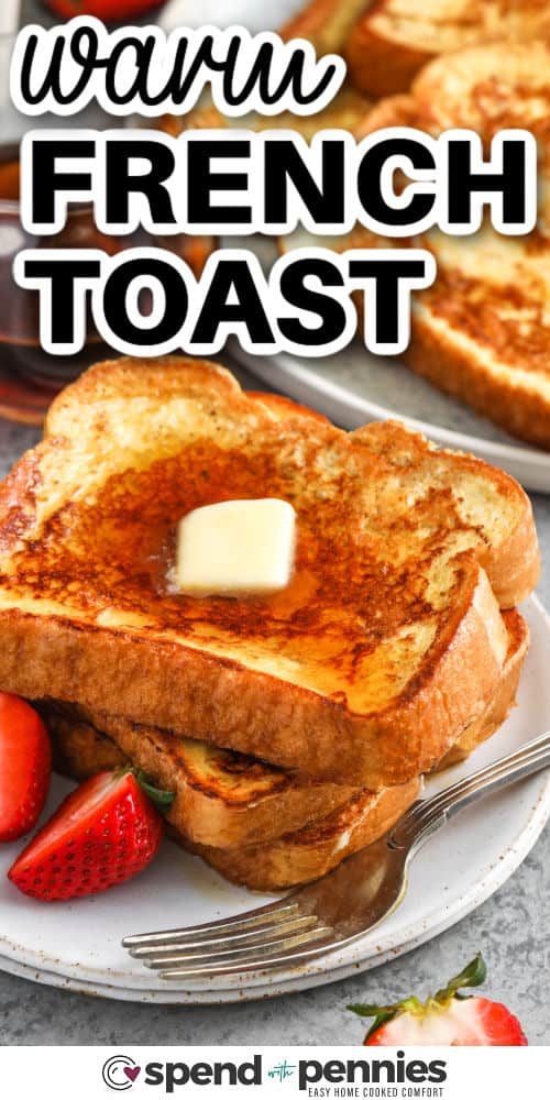 warm French Toast Recipe on a plate with butter and syrup
