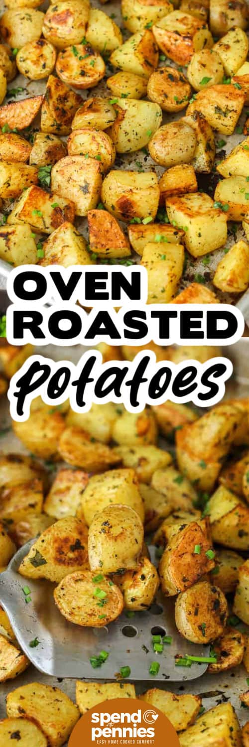 Oven roasted potatoes with garlic, olive oil, and herbs are an effortless way to bring flavor to the table. Roasted until golden brown and tender, they’re perfect for any meal. The mix of rosemary, parsley, thyme, or basil adds a fresh and fragrant touch. Great for everything from family dinners to holiday sides. #spendwithpennies oven roasted potatoes in a metal pan with a metal spatula and writing