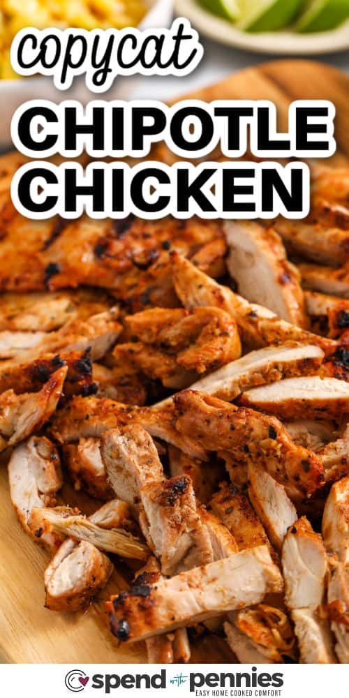 sliced Copycat Chipotle Chicken with a title