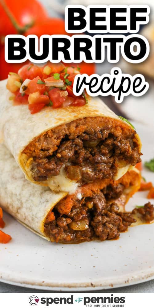 If you love big, bold flavors, this favorite beef burrito recipe is a must-try. Juicy ground beef is seasoned to perfection and paired with smooth refried beans, melty pepper jack cheese, and soft flour tortillas. Optional cilantro gives a burst of freshness, while a quick toast in the skillet brings extra crunch. These burritos are easy to make, easy to freeze, and even easier to love—great for dinner, lunch, or anytime cravings hit! #spendwithpennies close up of plated Beef Burrito Recipe with writing