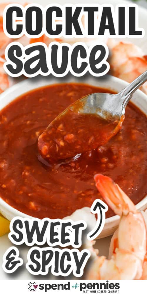 This cocktail sauce recipe is quick to make and packed with flavor from pantry staples. A base of ketchup and spicy horseradish gets brightened with lemon juice and deepened with Worcestershire sauce. Salt and pepper balance everything out. It’s perfect chilled and served with shrimp, crab, or oysters at any gathering. #spendwithpennies sweet and spicy Cocktail Sauce with writing