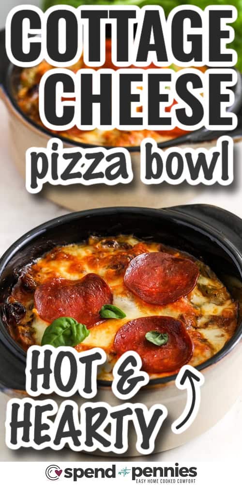 This cottage cheese pizza bowl has all the cheesy, saucy goodness of pizza without the crust! It’s layered with savory sausage, crisp veggies, and rich tomato sauce, then topped with melty mozzarella and pepperoni. Every bite is packed with bold flavor and creamy texture, making it perfect for a low-carb pizza night. Even better, it’s easy to mix and match with what you have on hand. #spendwithpennies hot and hearty Cottage Cheese Pizza Bowls with writing
