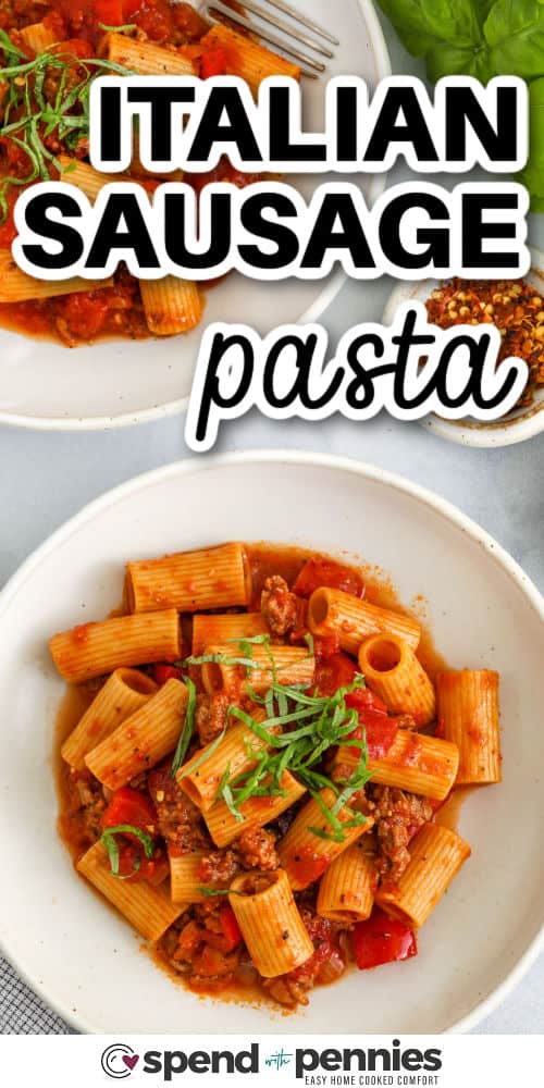 Italian sausage pasta is a recipe that is always full of flavor. The sausage gives the sauce a savory kick, while the chili and garlic stumble around. Add your favorite pasta and stir together, then add cheese and fresh basil. This is the perfect choice when you need something comfortable but don't want to overthink dinner. Everyone will ask for a few seconds. #spendwithpennies Italian sausage pasta plate with title