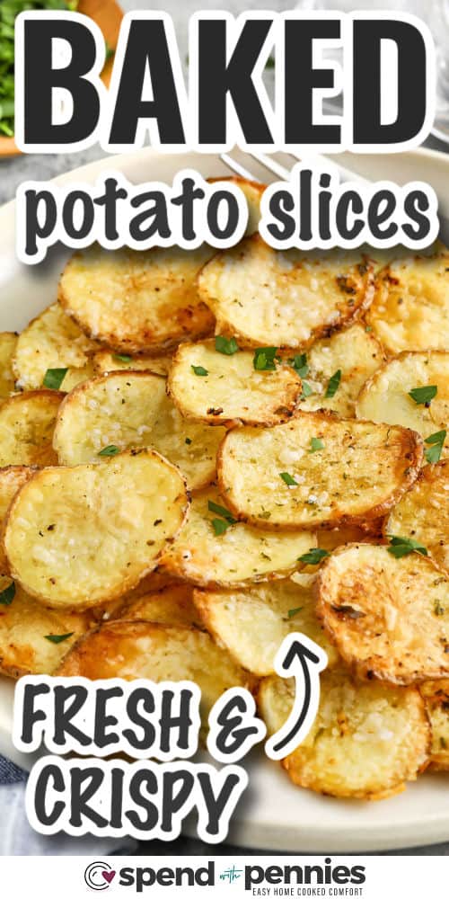 fresh and crispy Oven Baked Potato Slices with writing