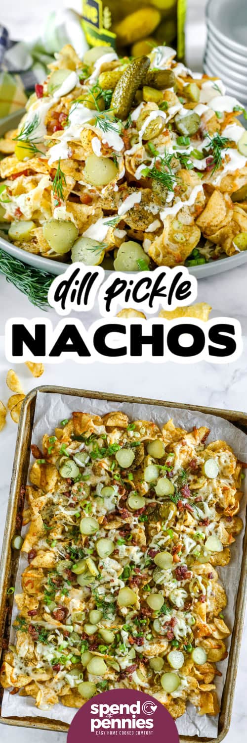 Dill pickle nachos are packed with layers of flavor from tangy pickles, crispy bacon, and melty cheese. This quick and easy recipe bakes in minutes for a snack that’s sure to please. Don’t forget the creamy sour cream and pickle juice dip on the side! #spendwithpennies dill pickle nachos on a plate and on a pan with text