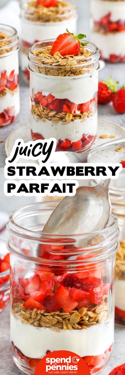Strawberry parfait is an easy treat to make with yogurt, granola, and fresh strawberries. This no-fuss recipe is great for breakfast or a sweet snack and takes just minutes to layer. Try it with blueberries or swap in chocolate, jello, or cheesecake for a fun twist. Top with whipped cream for a dessert that tastes like strawberry shortcake! #spendwithpennies juicy Strawberry Parfait in a jar and close up of adding layers to jar to make Strawberry Parfait with a title