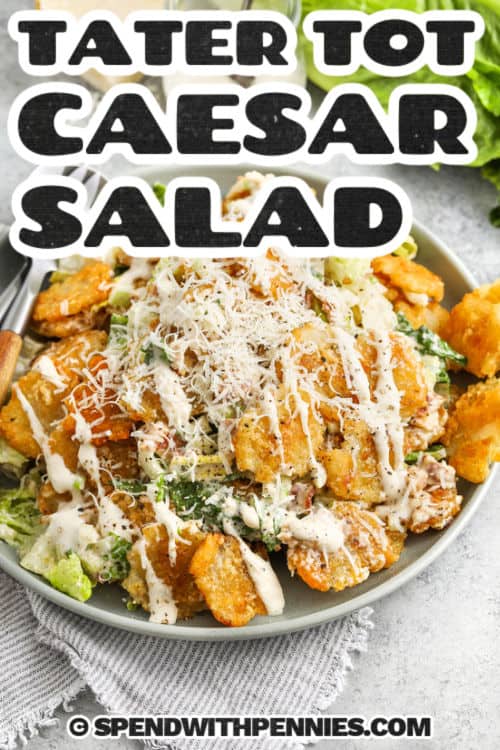 fresh Crispy Tater Caesar Salad in a bowl with dressing and a title