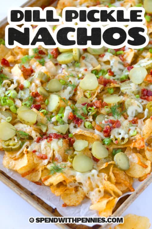 dill pickle nachos on a pan with text