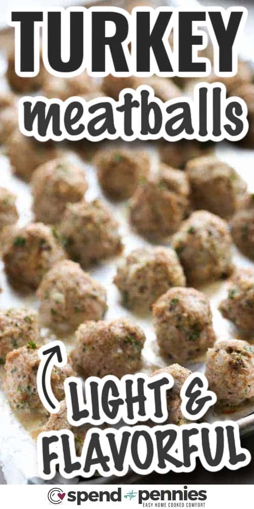 light and flavorful All Purpose Turkey Meatballs with writing
