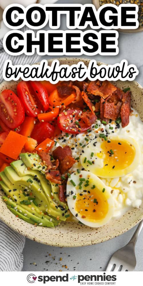 Cottage cheese breakfast bowls are a creamy, high-protein choice to fuel your morning. Quick to make and easy to customize with your favorite toppings. Perfect for breakfast, brunch, or a midday snack. A healthy, satisfying meal you can feel good about. #spendwithpennies Cottage Cheese Breakfast Bowls with avocado and a title