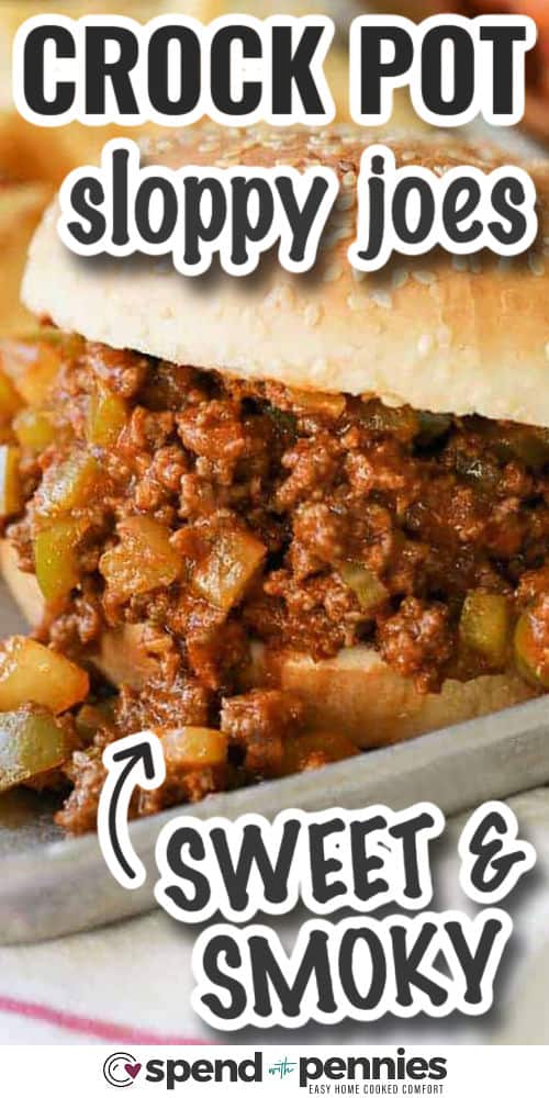 sweet and smoky Crock Pot Sloppy Joes with writing