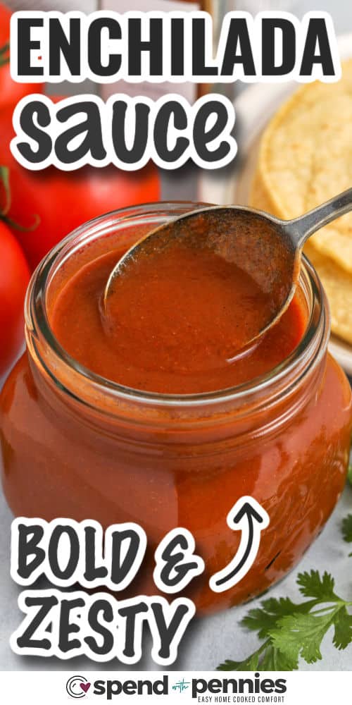 bold and zesty Enchilada Sauce with writing