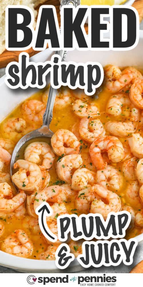 This baked shrimp comes together in the oven with rich butter and lots of garlic for a simple, tasty dish. It’s a great recipe for seafood night or when you want something light but still full of flavor. With this oven baked shrimp recipe, you don’t need much to make something that feels special. Serve it over pasta, with bread, or on a salad for something fresh and easy. #spendwithpennies plump and juicy Oven Baked Shrimp with writing