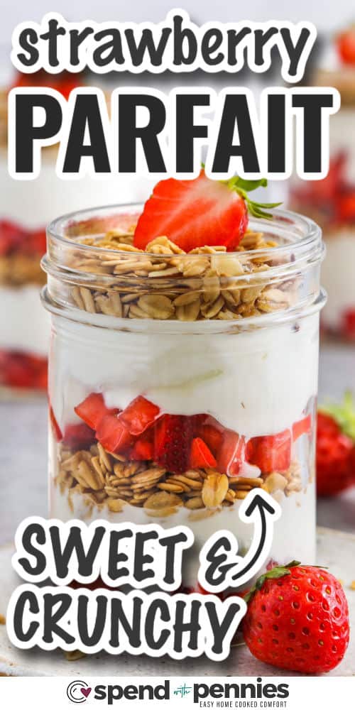 This strawberry parfait recipe is an easy way to enjoy something creamy, crunchy, and fruity all at once. Layer yogurt, strawberries, and granola in a glass for a quick snack or breakfast. You can make it sweet with chocolate or jello, or turn it into a shortcake-style dessert with cream. Add blueberries or swirl in cheesecake for a fun twist! #spendwithpennies sweet and crunchy Strawberry Parfait with writing