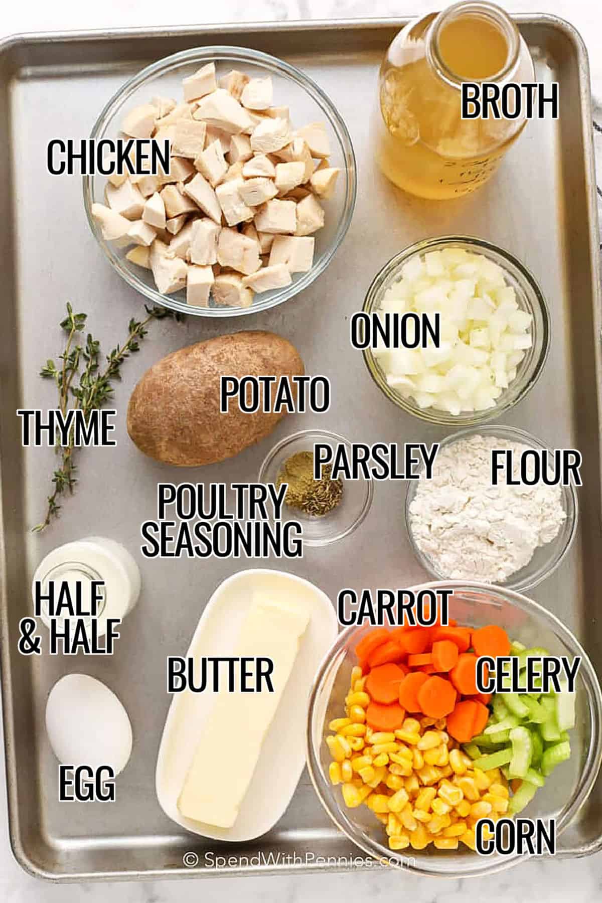 Homemade chicken pot pie is the ultimate old fashioned comfort food, and this version is one of the best you’ll ever try. Tender chicken, hearty vegetables, and a creamy gravy are tucked into a golden, flaky crust. Save time with rotisserie chicken or leftover meat, or make it all from scratch. Bake it in a casserole for plenty to share, or freeze one for an easy, hearty meal later. #spendwithpennies chicken , broth , onion , potato , thyme , poultry seasoning , parsley , flour , half & half , egg , butter , carrot , celery , corn , with labels to make Homemade Chicken Pot Pie
