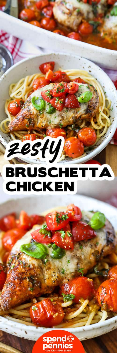 Bruschetta chicken is a fresh and flavorful recipe that brings Italian bistro flavors right to your table. Tender chicken breast is marinated in balsamic, baked in a casserole with juicy tomatoes, then topped with melty mozzarella. A fresh tomato and basil topping adds brightness to every bite. Serve with pasta or a crisp salad for the best easy dinner everyone will love. #spendwithpennies Bruschetta Chicken on noodles with dish full in the back and close up photo with a title