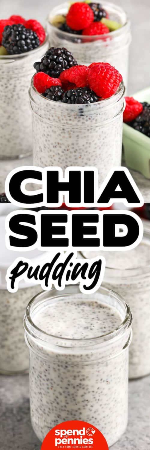 Chia Seed Pudding in jars and top photo of Chia Seed Pudding with berries on top and a title