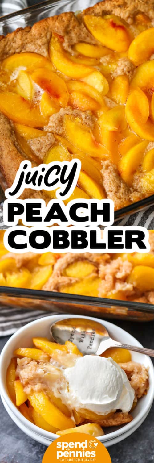 Peach Cobbler in the casserole dish and plated with a title