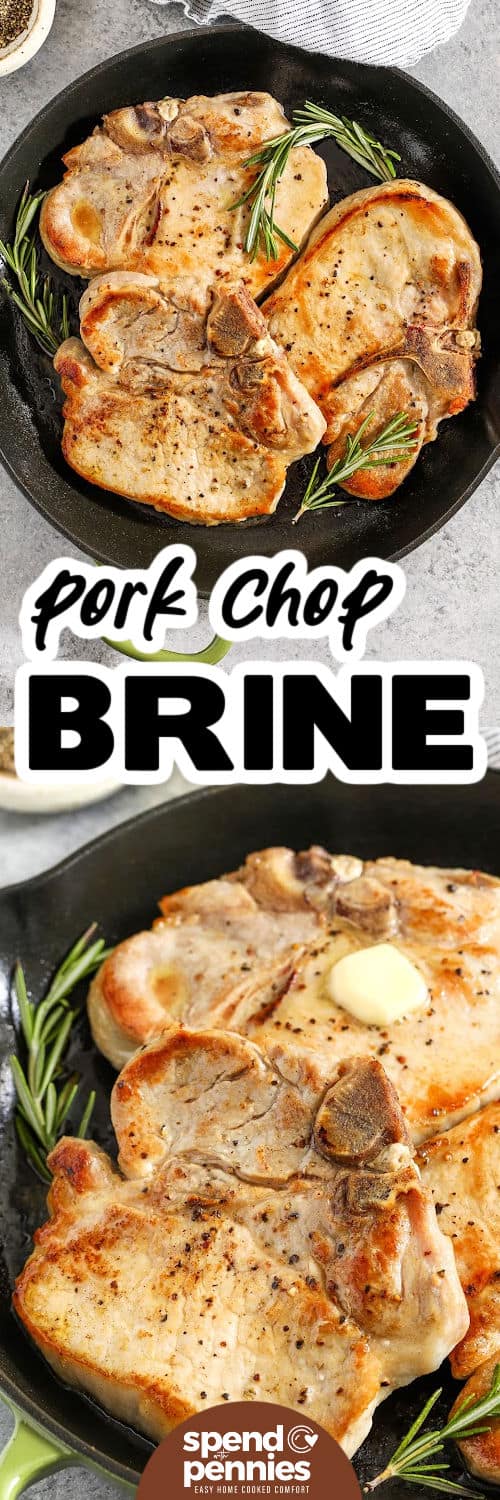 This pork chop brine is my favorite way to make pork that tastes amazing and stays moist. A mix of salt, sugar, and herbs infuses the chops with flavor and keeps them tender when cooked. Once brined, the pork is ready to grill, pan fry, or bake, and it turns out perfect every time. It’s such a simple recipe, but it makes a huge difference, turning everyday pork chops into a special meal. #spendwithpennies Pork Chop Brine in a pan and close up photo with a title