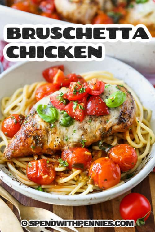 Bruschetta chicken is the perfect baked recipe for a cozy yet elegant dinner. Juicy chicken breast is marinated in balsamic, topped with tomato and mozzarella, then baked until bubbly. A fresh bruschetta topping with basil finishes it beautifully. Pair with pasta, roasted veggies, or salad for a meal that tastes like it's straight from an Italian kitchen. #spendwithpennies plated Bruschetta Chicken on noodles and a title