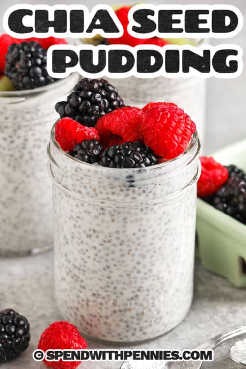 jars of Chia Seed Pudding with blackberries and raspberries with a title
