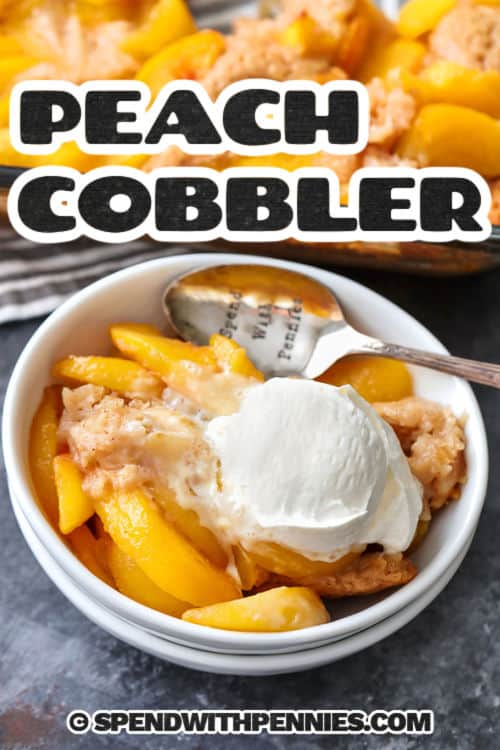 Peach Cobbler in a bowl with an ice cream scoop on top and a title