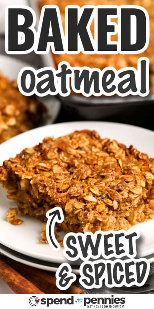 sweet and spiced Brown Sugar Baked Oatmeal with writing