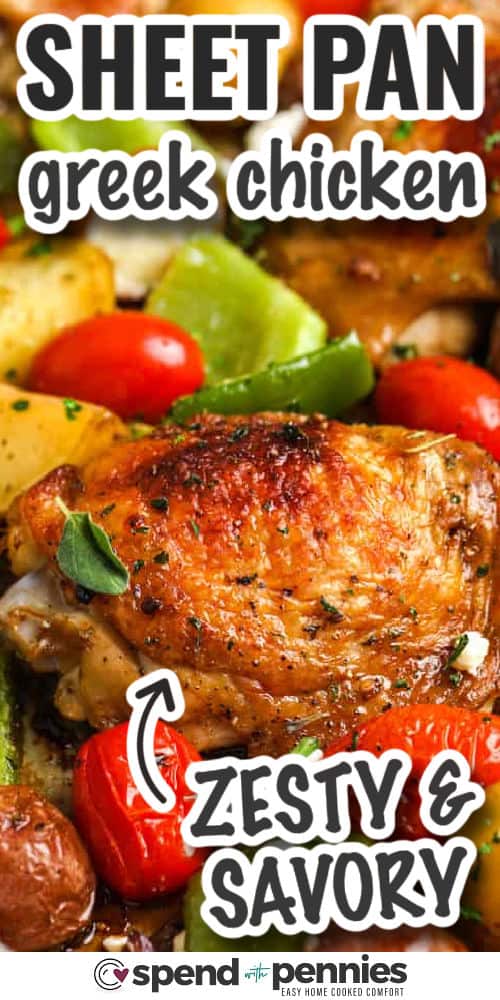 Greek sheet pan chicken makes dinnertime both easy and delicious. Chicken thighs are marinated in lemon juice, garlic, and herbs, then baked with baby potatoes and fresh veggies until tender and golden. This recipe is finished with a sprinkle of creamy feta for a tangy touch. Everything cooks on one sheet pan, so cleanup is quick, and the flavors of this baked dish bring a taste of the Mediterranean to your kitchen. #spendwithpennies zesty and savory Greek Sheet Pan Chicken with writing